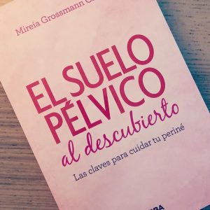 El suelo pélvico al descubierto. Un libro imprescindible