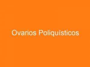 Ovarios Poliquísticos