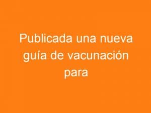 Guía de vacunación para mujeres en tratamientos de fertilidad
